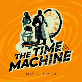 The Time Machine, playing May 6 – July 20, 2024