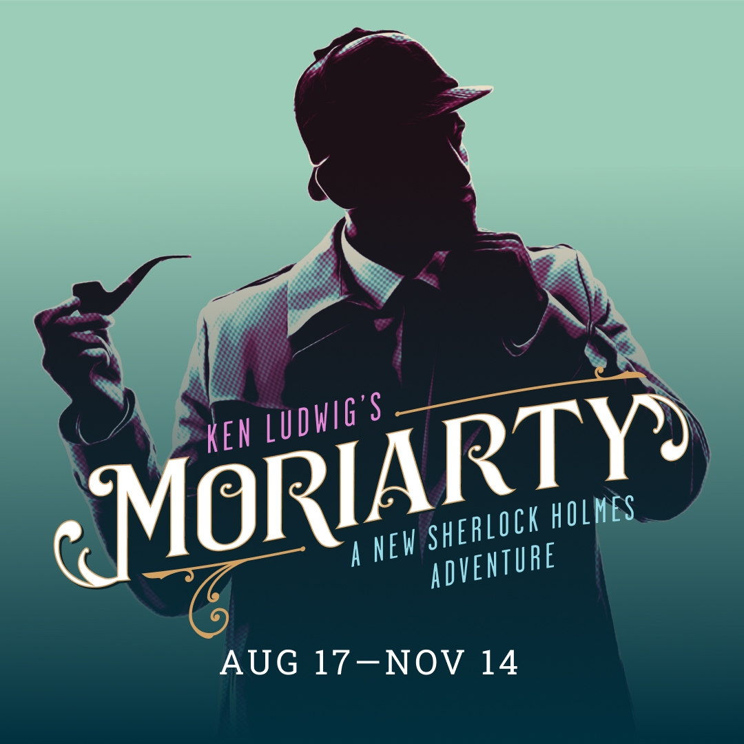 Ken Ludwig's Moriarty, August 17 - November 14, 2026