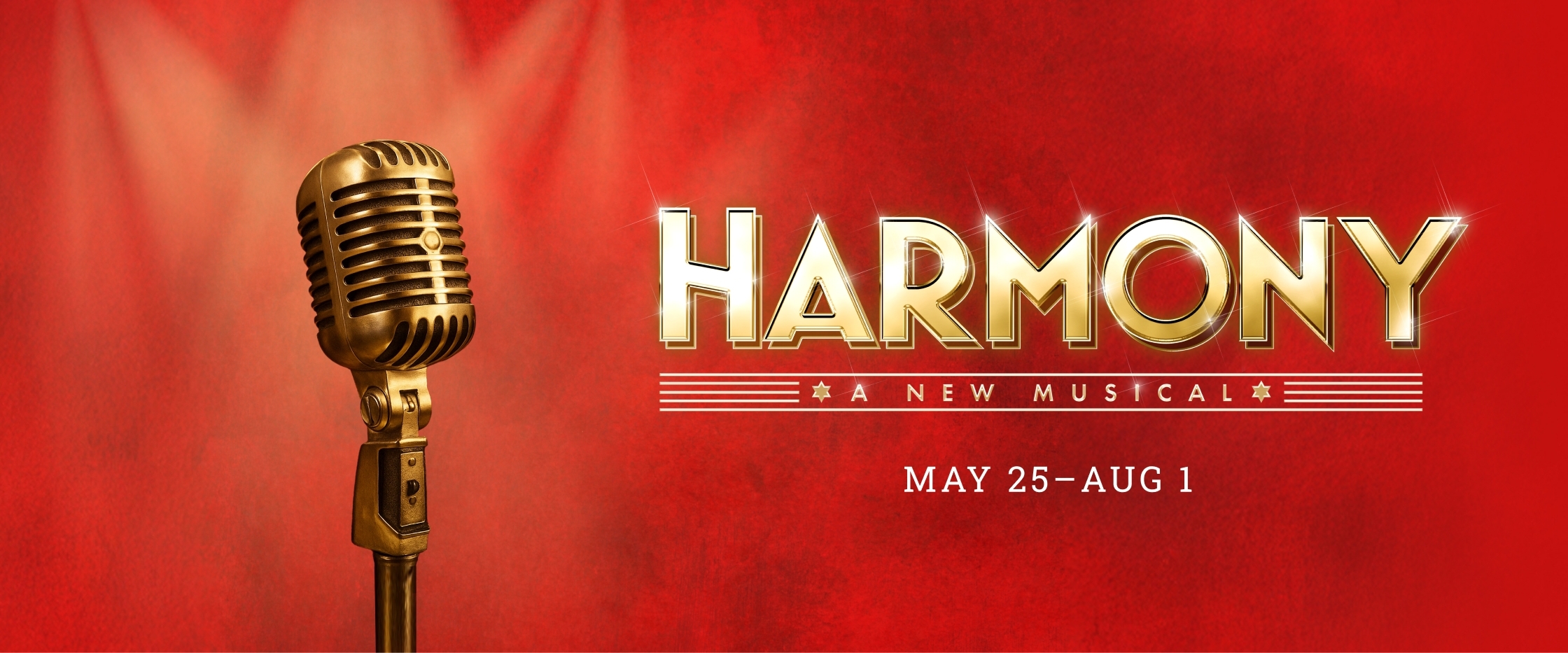 Harmony, playing May 25 - August 1, 2026